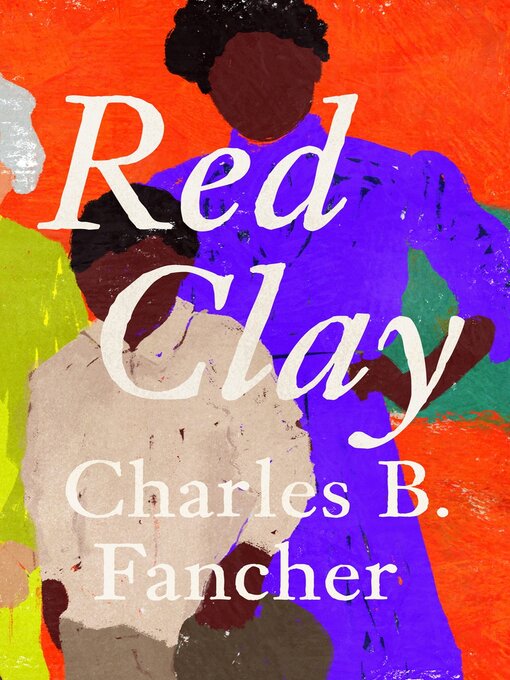 Title details for Red Clay by Charles B. Fancher - Available